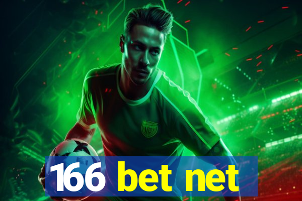 166 bet net